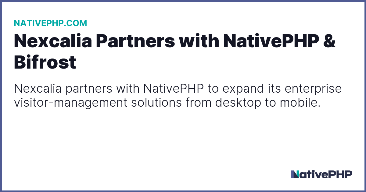 Nexcalia Partners with NativePHP & Bifrost